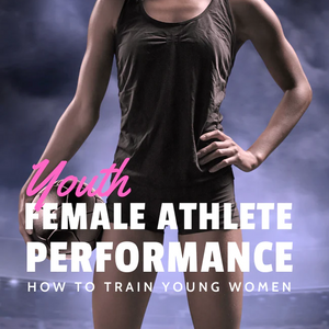 Youth Female Athlete Performance - How to Train Young Women